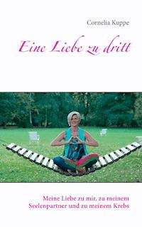Eine Liebe zu dritt - Cornelia Kuppe - E-Book
