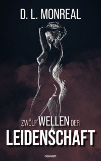 Zwölf Wellen der Leidenschaft - D. L. Monreal - E-Book