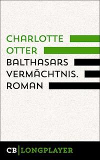 Balthasars Vermächtnis - Charlotte Otter - E-Book