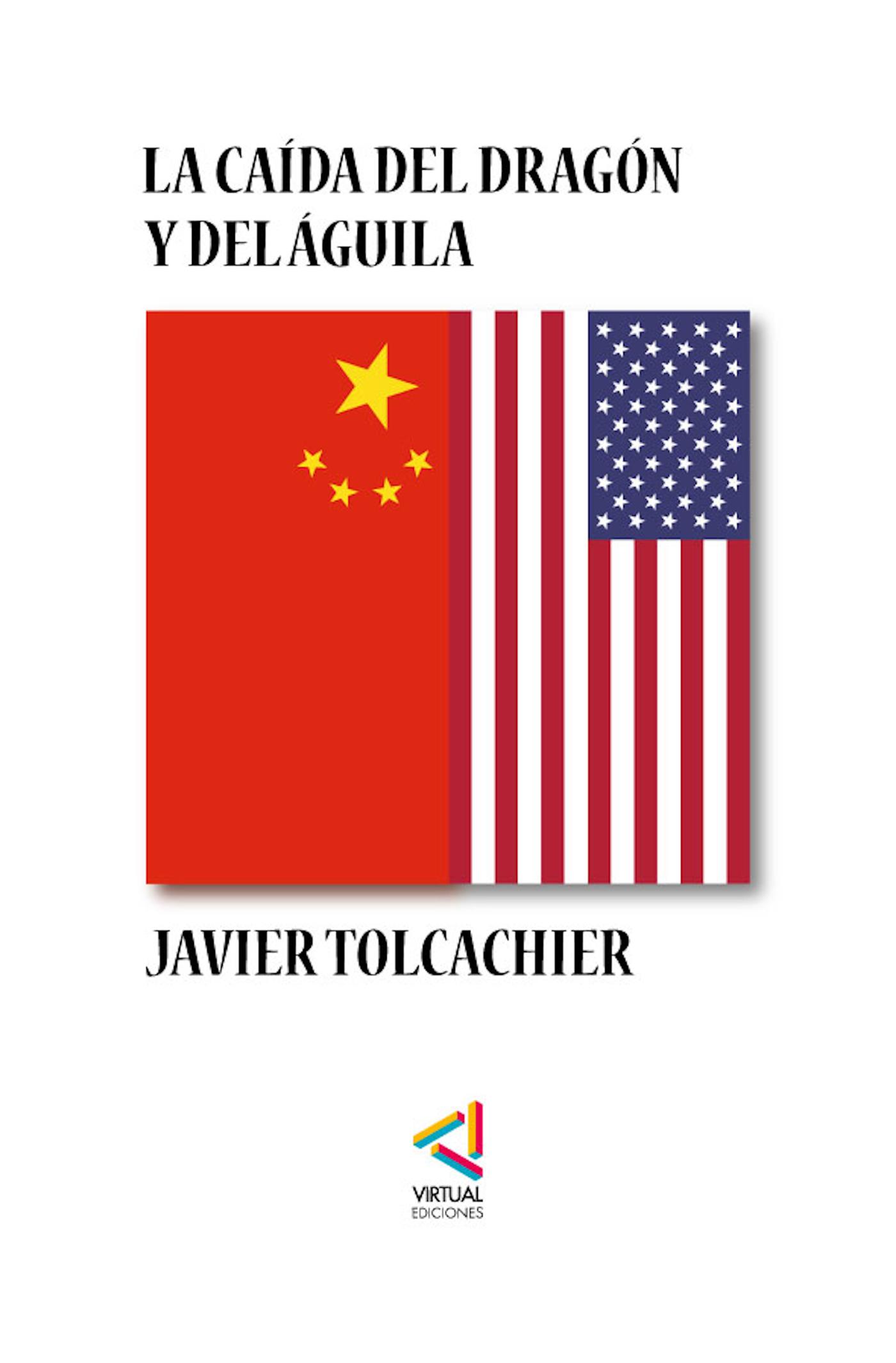 La Caída del Dragón y del Águila - Javier Tolcachier - E-Book