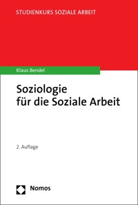 Soziologie für die Soziale Arbeit - Klaus Bendel - E-Book