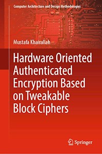 Hardware Oriented Authenticated Encryption Based on Tweakable Block Ciphers - Mustafa Khairallah - E-Book