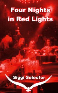 Four Nights in Red Lights - Siggi Selector - E-Book
