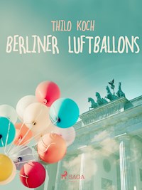 Berliner Luftballons - Thilo Koch - E-Book