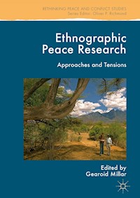 Ethnographic Peace Research - - E-Book