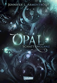 Obsidian 3: Opal. Schattenglanz - Jennifer L. Armentrout - E-Book