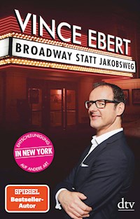 Broadway statt Jakobsweg - Vince Ebert - E-Book