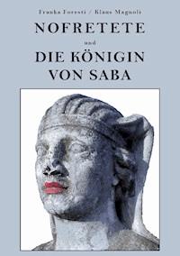 Nofretete und die Königin von Saba - Klaus Magnoli - kostenlos E-Book