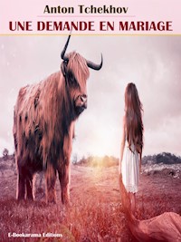 Une demande en mariage - Anton Tchekhov - E-Book
