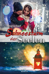 Schneesturm der Seelen - Regina Raaf - E-Book