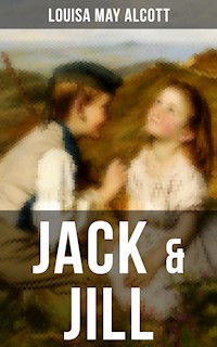 JACK & JILL - Louisa May Alcott - E-Book