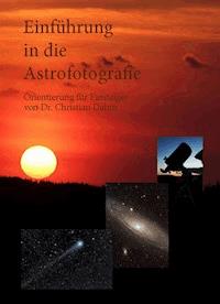 Einführung in die Astrofotografie - Christian Dahm - E-Book