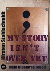 my story isn`t over yet - Kirsten Stahlschmidt - E-Book