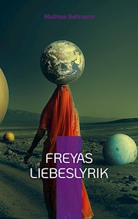 Freyas Liebeslyrik - Mathias Bellmann - E-Book
