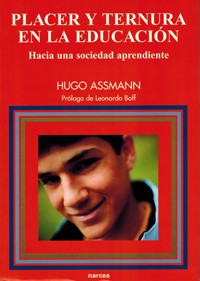 Placer y ternura en la educación - Hugo Assmann - E-Book