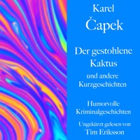 Karel Čapek: Der gestohlene Kaktus und andere Kurzgeschichten - Karel Čapek - Hörbuch
