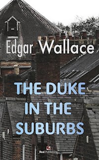 The Duke in the suburbs - Edgar Wallace - E-Book