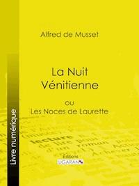 La Nuit Vénitienne - Ligaran - E-Book