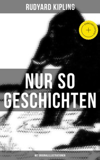 Nur so Geschichten (Mit Originalillustrationen) - Rudyard Kipling - E-Book