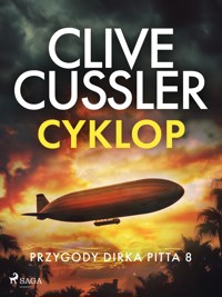 Przygody Dirka Pitta 8: Cyklop - Clive Cussler - E-Book