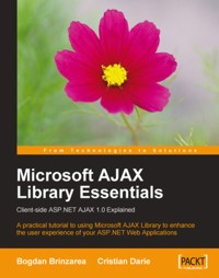 Microsoft AJAX Library Essentials: Client-side ASP.NET AJAX 1.0 Explained - Cristian Darie - E-Book