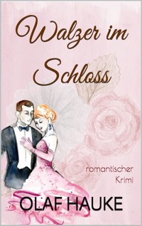 Walzer im Schloss - Olaf Hauke - E-Book
