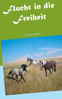Flucht in die Freiheit - Claudia Choate - E-Book
