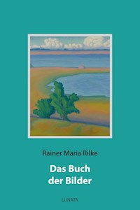 Das Buch der Bilder - Rainer Maria Rilke - E-Book