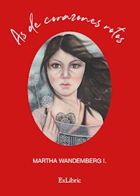 As de corazones rotos - Martha Wandemberg I. - E-Book