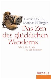 Das Zen des glücklichen Wanderns - Ermin Döll - E-Book
