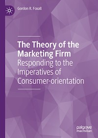 The Theory of the Marketing Firm - Gordon R. Foxall - E-Book