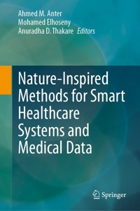 Nature-Inspired Methods for Smart Healthcare Systems and Medical Data -  - E-Book