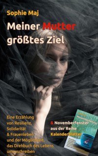 Meiner Mutter größtes Ziel - Sophie Maj - E-Book