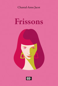 Frissons - Chantal-Anne Jacot - E-Book