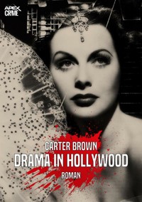 DRAMA IN HOLLYWOOD - Carter Brown - E-Book