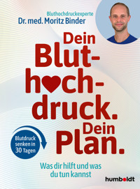 Dein Bluthochdruck. Dein Plan. - Dr. med. Moritz Binder - E-Book