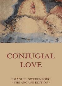 Conjugial Love - Emanuel Swedenborg - E-Book