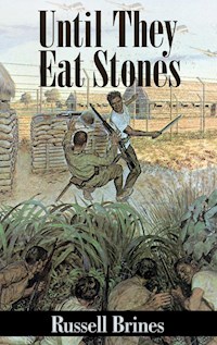 Until They Eat Stones - Russell Brines - E-Book