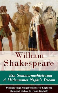 Ein Sommernachtstraum / A Midsummer Night's Dream - Zweisprachige Ausgabe (Deutsch-Englisch) - William Shakespeare - E-Book