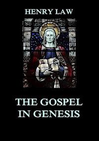 The Gospel in Genesis - Henry Law - E-Book