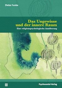 Das Ungewisse und der innere Raum - Dieter Funke - E-Book
