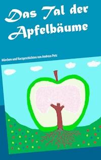 Das Tal der Apfelbäume - Andreas Petz - E-Book