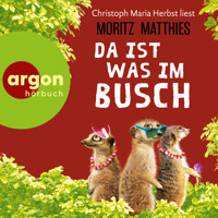 Da ist was im Busch - Erdmännchen-Krimi, Band 7 (Ungekürzte Lesung) - Moritz Matthies - Hörbuch