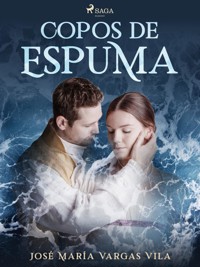 Copos de espuma - José María Vargas Vilas - E-Book