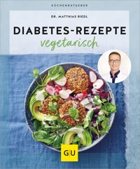 Diabetes-Rezepte vegetarisch - Dr. med. Matthias Riedl - E-Book