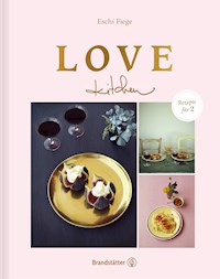 Lovekitchen - Eschi Fiege - E-Book