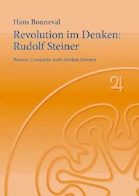 Revolution im Denken: Rudolf Steiner - Hans Bonneval - E-Book