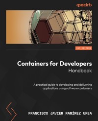 Containers for Developers Handbook - Francisco Javier Ramírez Urea - E-Book