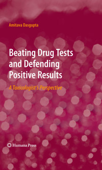 Beating Drug Tests and Defending Positive Results - Amitava Dasgupta - E-Book