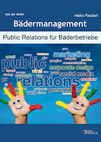 Public Relations für Bäderbetriebe - Heiko Reckert - E-Book